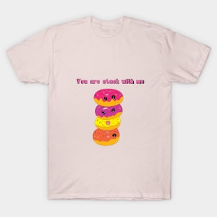 You are stack with me Kawaii Donuts T-Shirt